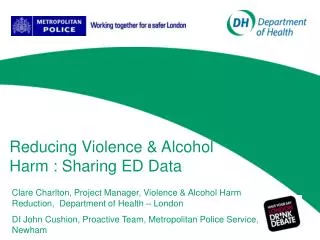 Reducing Violence &amp; Alcohol Harm : Sharing ED Data