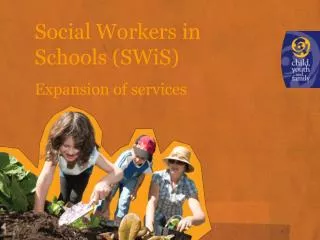 Social Workers in Schools (SWiS) Expansion of services