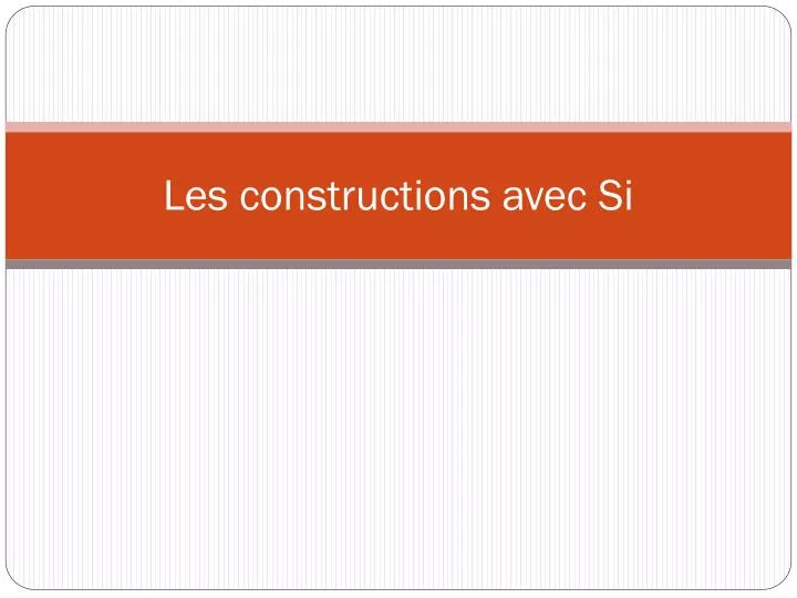 les constructions avec si