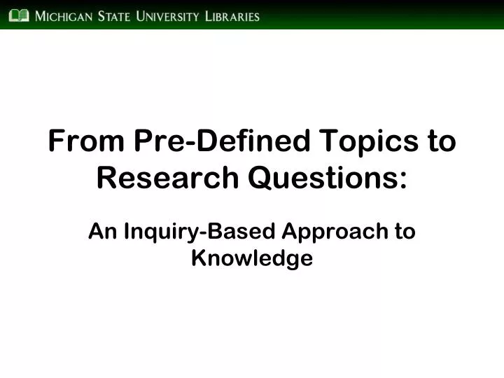 from pre defined topics to research questions