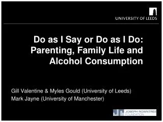 Do as I Say or Do as I Do: Parenting, Family Life and Alcohol Consumption