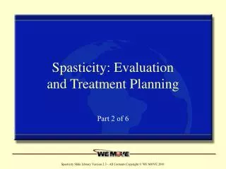 Spasticity: Evaluation and Treatment Planning