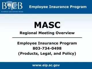 MASC Regional Meeting Overview Employee Insurance Program 803-734-0498
