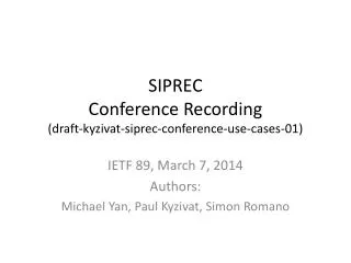 SIPREC Conference Recording (draft-kyzivat-siprec-conference-use-cases- 01)