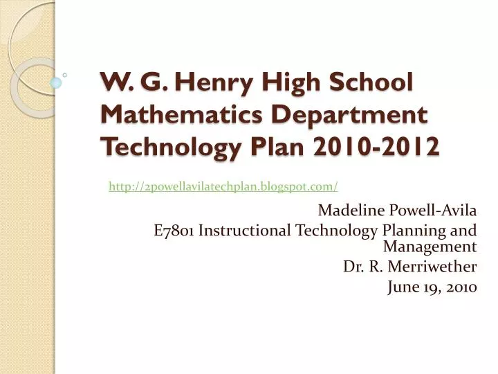 w g henry high school mathematics department technology plan 2010 2012