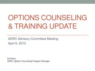 Options Counseling &amp; Training Update