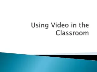 Using Video in the Classroom