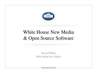 White House New Media &amp; Open Source Software