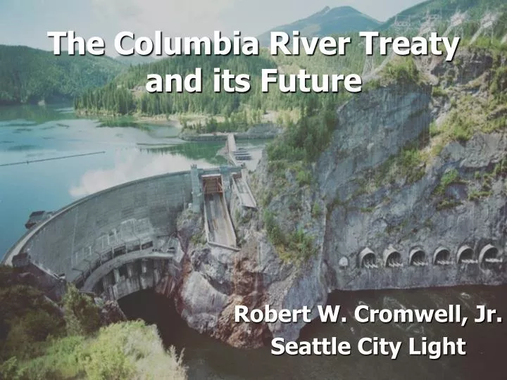 the columbia river treaty and its future