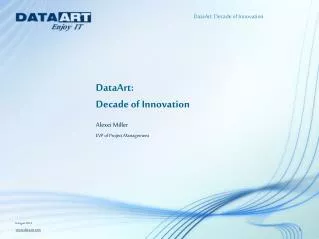 DataArt: Decade of Innovation Alexei Miller EVP of Project Management
