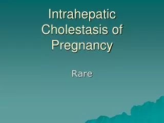 Intrahepatic Cholestasis of Pregnancy