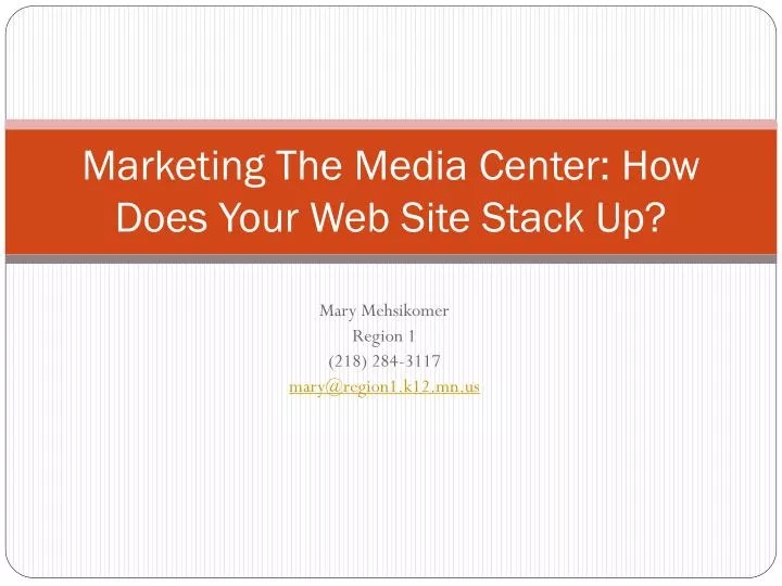 marketing the media center how does your web site stack up