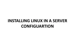 installing linux in a server configuartion