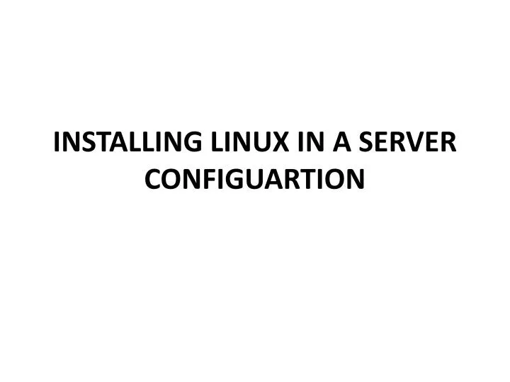 installing linux in a server configuartion