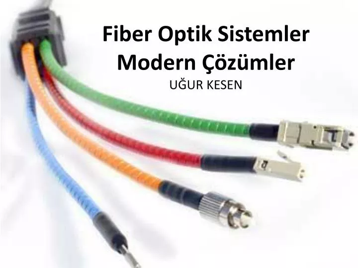 fiber optik sistemler modern z mler u ur kesen