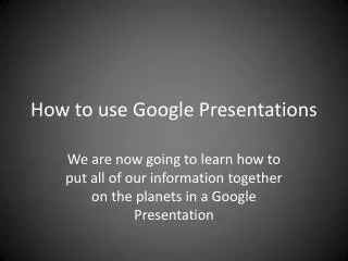 How to use Google Presentations