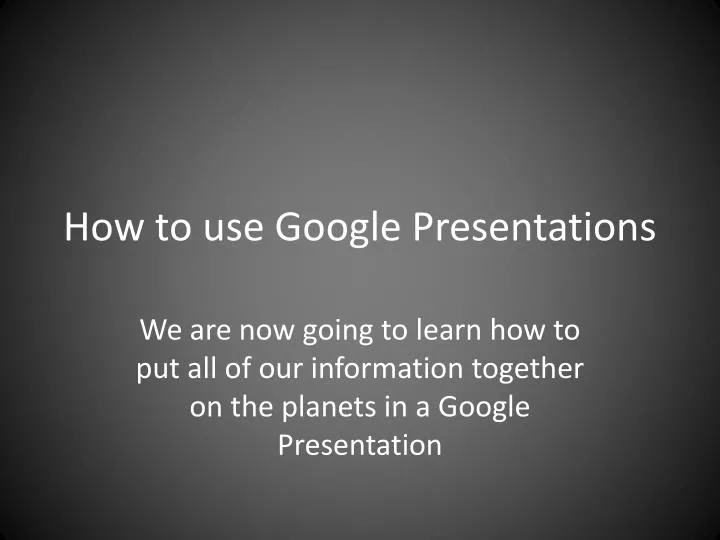 how to use google presentations