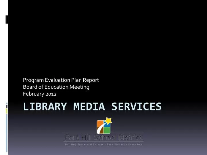 program evaluation plan report board of education meeting february 2012