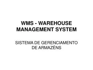 WMS - WAREHOUSE MANAGEMENT SYSTEM