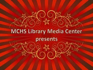 MCHS Library Media Center presents