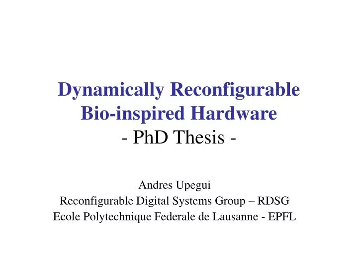 dynamically reconfigurable bio inspired hardware phd thesis