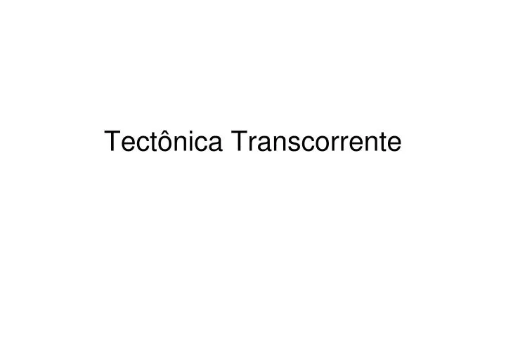 tect nica transcorrente