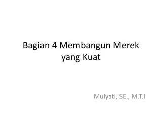 bagian 4 membangun merek yang kuat
