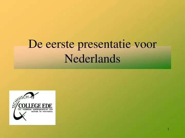 de eerste presentatie voor nederlands