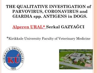 THE QUALITATIVE INVESTIGATION of PARVOVIRUS, CORONAVIRUS and GIARDIA spp . ANTIGENS in DOGS.
