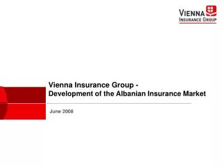 Vienna Insurance Group - Development of the Albanian Insurance Market
