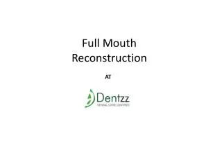 Full Mouth Reconstruction at Dentzz Dental Clinic