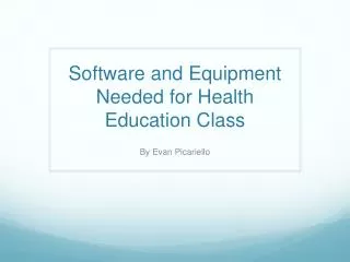 Software and Equipment Needed for Health Education Class