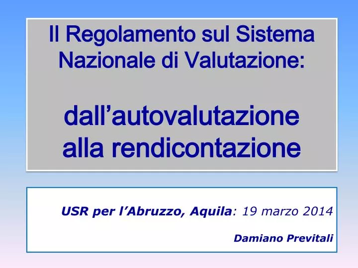 il regolamento sul sistema nazionale di valutazione dall autovalutazione alla rendicontazione