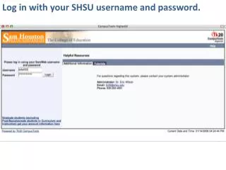 Log in with your SHSU username and password.
