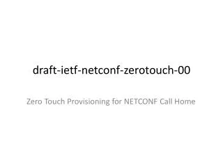 draft-ietf-netconf-zerotouch-00