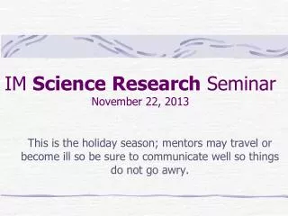 IM Science Research Seminar November 22, 2013