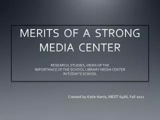 MERITS OF A STRONG MEDIA CENTER