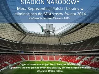 STADION NARODOWY Mecz Reprezentacji Polski i Ukrainy w eliminacjach do Mistrzostw Świata 2014