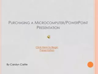 Purchasing a Microcomputer/PowerPoint Presentation