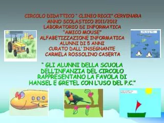 Ecco come i bambini del PLESSO CARDITO immaginano la casa nel bosco.