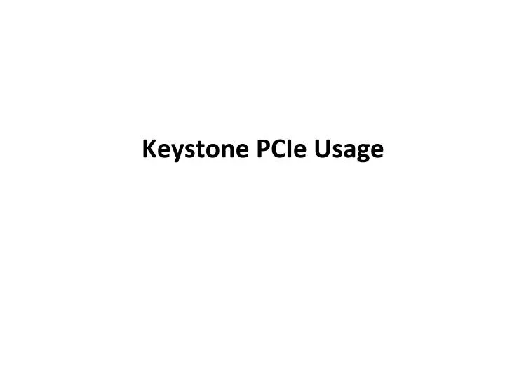 keystone pcie usage