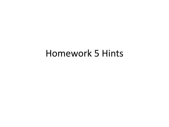 homework 5 hints