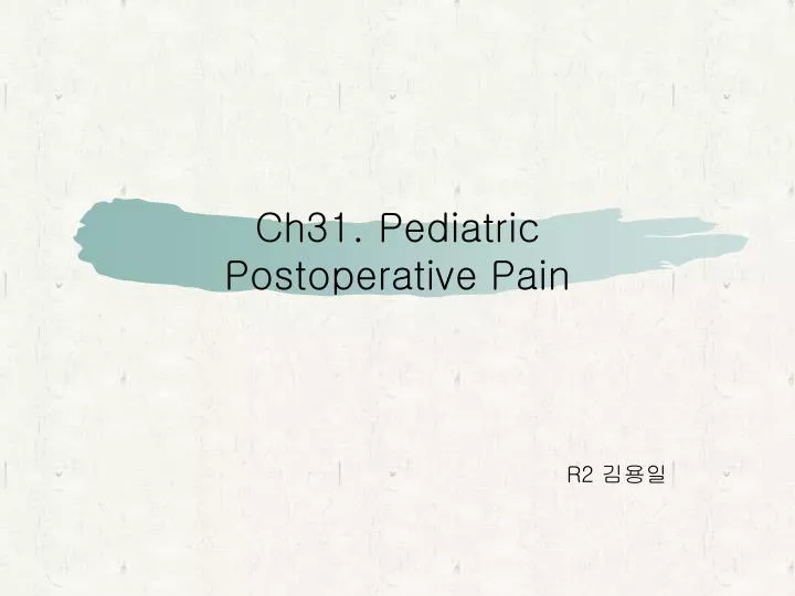 ch31 pediatric postoperative pain