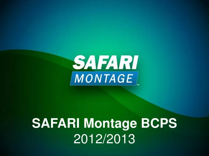 safari montage bcps 2012 2013