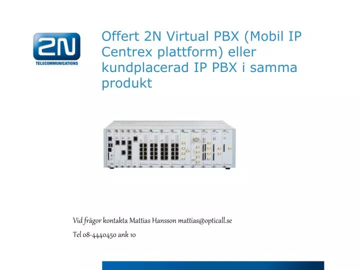 offert 2n virtual pbx mobil ip centrex plattform eller kundplacerad ip pbx i samma produkt