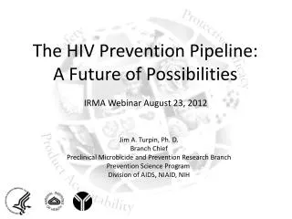 The HIV Prevention Pipeline: A Future of Possibilities