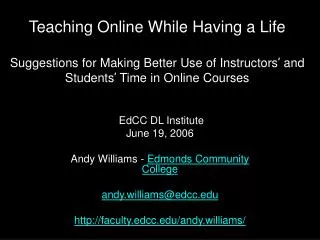 EdCC DL Institute June 19, 2006 Andy Williams - Edmonds Community College andy.williams@edcc