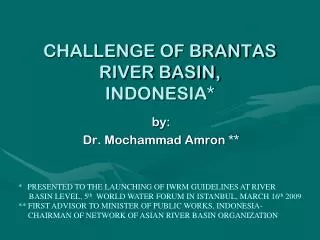 CHALLENGE OF BRANTAS RIVER BASIN, INDONESIA*