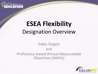 ESEA Flexibility Designation Overview