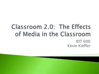 Classroom 2.0: The Effects of Media in the Classroom